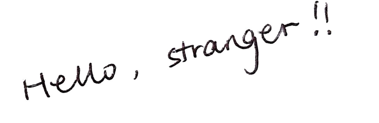 Hello, stranger!!